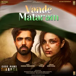 Vande Mataram (From "Code Name Tiranga")