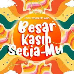 Besar Kasih Setia-Mu