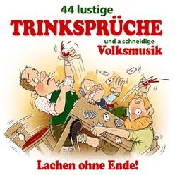 44 lustige Trinksprüche und a schneidige Volksmusik - Lachen ohne Ende! NR. 3