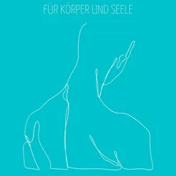 Für Körper und Seele