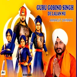 Guru Gobind Singh De Lallan Nu