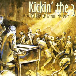 Kickin' the 3 - The Best of Organ Trio Jazz