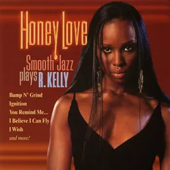 Honey Love - Smooth Jazz Plays R. Kelly