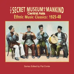 The Secret Museum of Mankind - Central Asia - Ethnic Music Classics: 1925-48