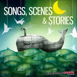 Songs, Scenes & Stories