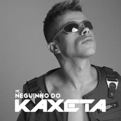 MC Neguinho do Kaxeta