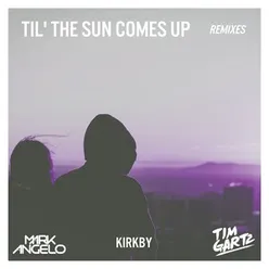 Til' The Sun Comes Up Style Da Kid Remix