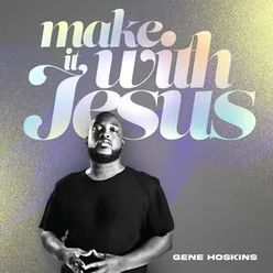 Make It With Jesus