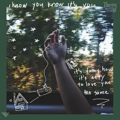 I Know You Know It's You