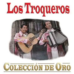 Los Troqueros Colección De Oro