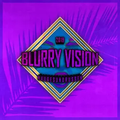 Blurry Vision 2019