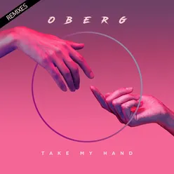 Take My Hand OBERG Remix
