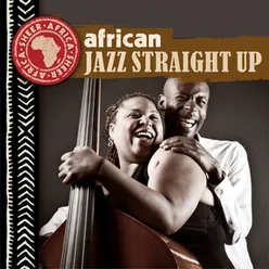 African Jazz Straight Up