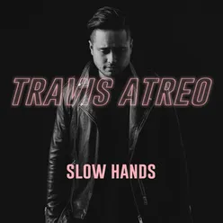 Slow Hands