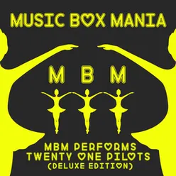 MBM Performs Twenty One Pilots Deluxe Edition