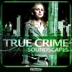 True Crime Soundscapes