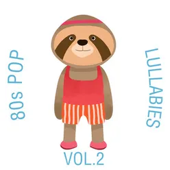 80s Pop Lullabies, Vol. 2