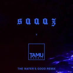 the water's good saaaz remix