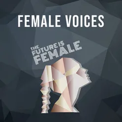 Female Voices - The Future Is Female