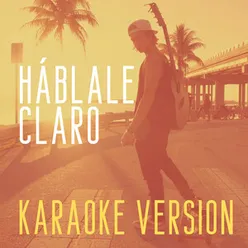 Háblale Claro (Originally Performed by Matteo Markus Bok) Karaoke Version