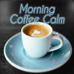 Morning Coffee Calm