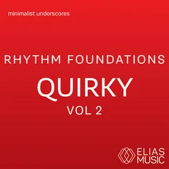 Rhythm Foundations - Quirky, Vol. 2