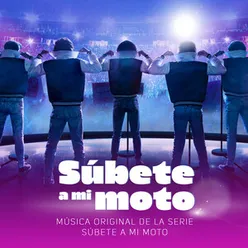 No te Reprimas Música Original De La Serie "Súbete A Mi Moto"