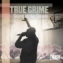 True Grime - Sound of the Streets