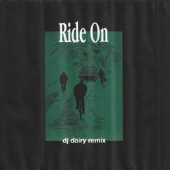 Ride On DJ Dairy Remix