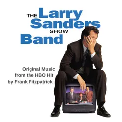 The Larry Sanders Show Band Original Music from the HBO Show