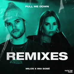 Pull Me Down Remixes