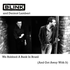 We Robbed A Bank In Brazil (And Got Away With It) Radio Edit
