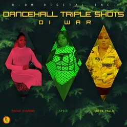 Dancehall Triple Shots (Di War)