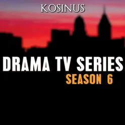 Drama TV Series - Season 6