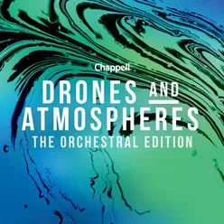 Drones & Atmospheres The Orchestral Edition