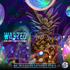 Wasted Mr. Mig & Gino Caporale Remix