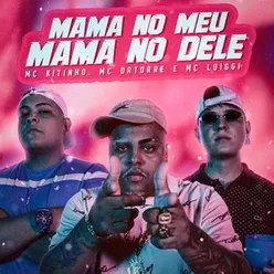 Mama no Meu Mama no Dele