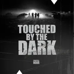 Touched By The Dark