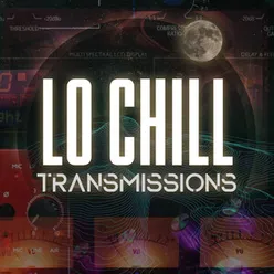 Lo Chill Transmissions