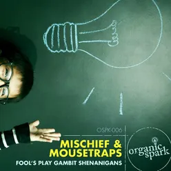 Mischief & Mousetraps