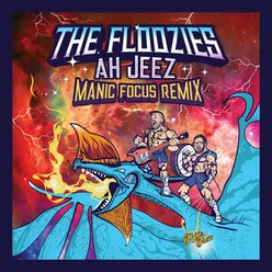 Ah Jeez Manic Focus Remix