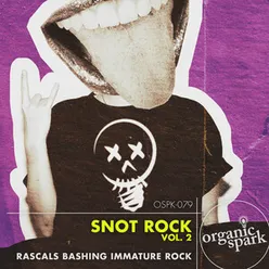 Snot Rock, Vol. 2