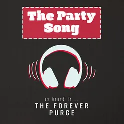 The Party Song (As Heard In The Forever Purge)