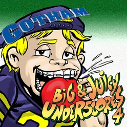 Big & Juicy Underscores 4