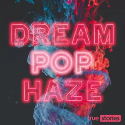 Dream Pop Haze