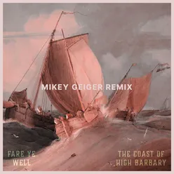 The Coast of High Barbary Mikey Geiger Remix