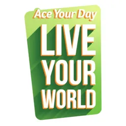 Live Your World, Ace Your Day