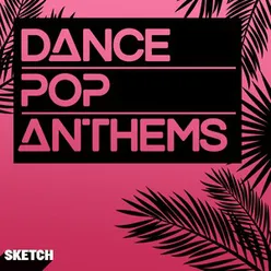 Dance Pop Anthems