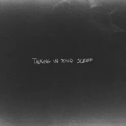 TALKING IN YOUR SLEEP