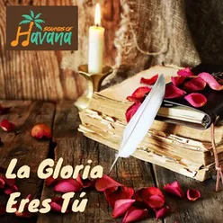 La Gloria Eres Tú